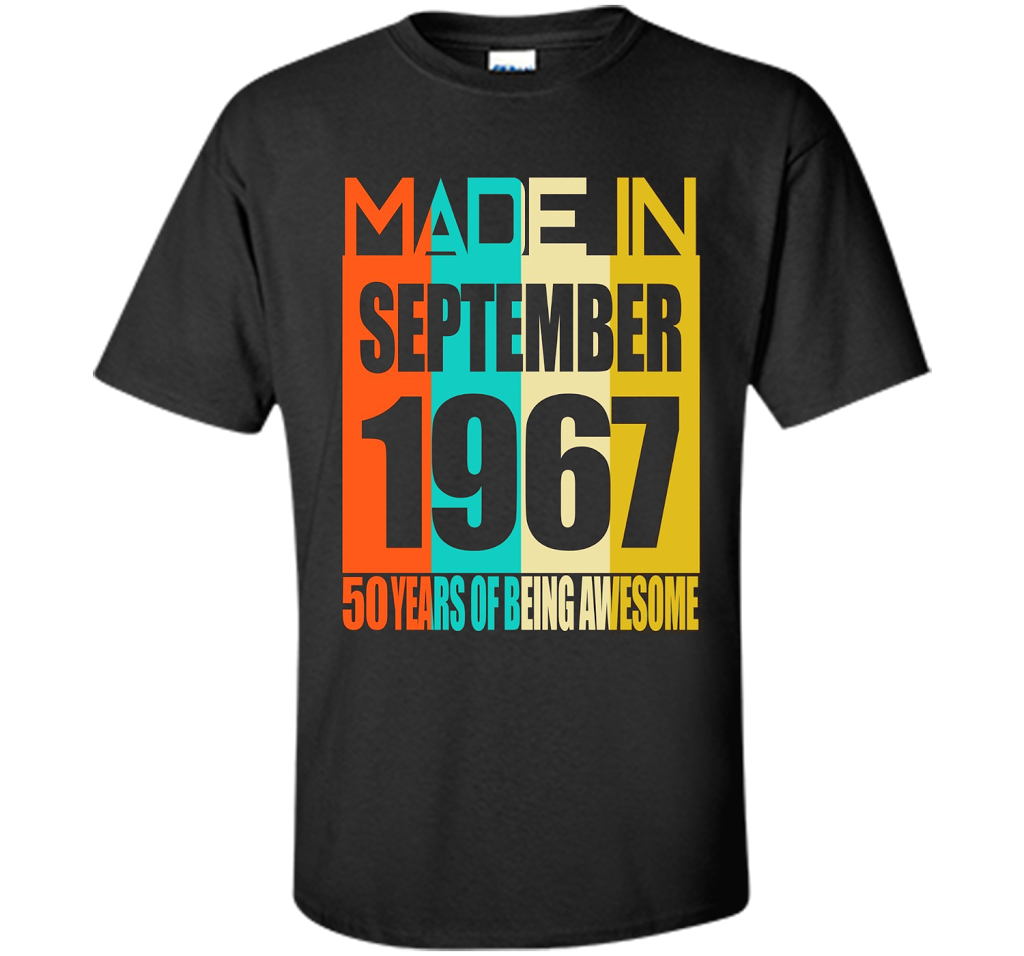September 1967 50th Birthday Gifts 50 yrs old B-day Shirt cool shirt Black
