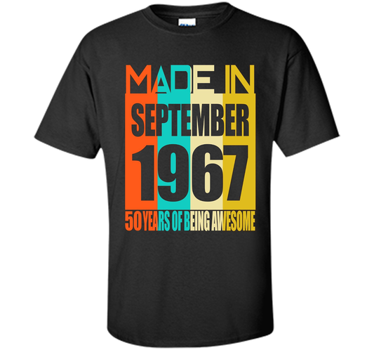 September 1967 50th Birthday Gifts 50 yrs old B-day Shirt cool shirt Black