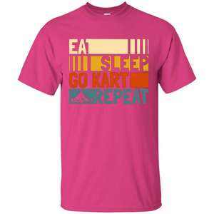 Eat Sleep Go Kart Repeat T-shirt Go Kart Player T-shirt