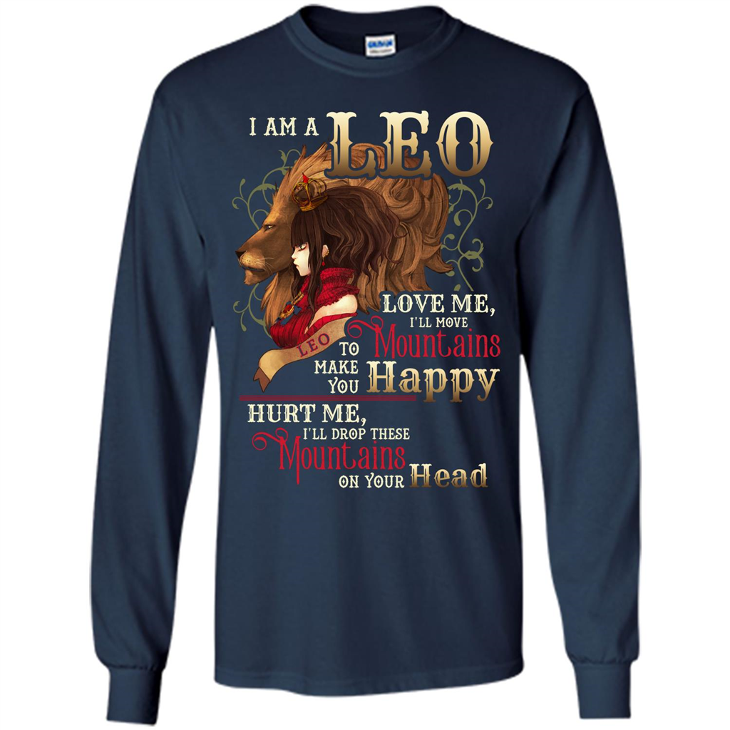 Im A Leo Love Me Ill Move Mountains To Make You Happy T-shirt Navy