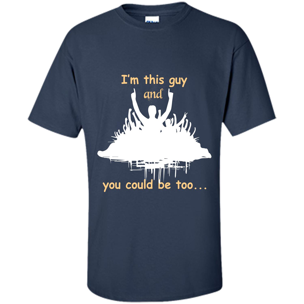 Leader T-shirt I’m This Guy And You Could Be Too Navy