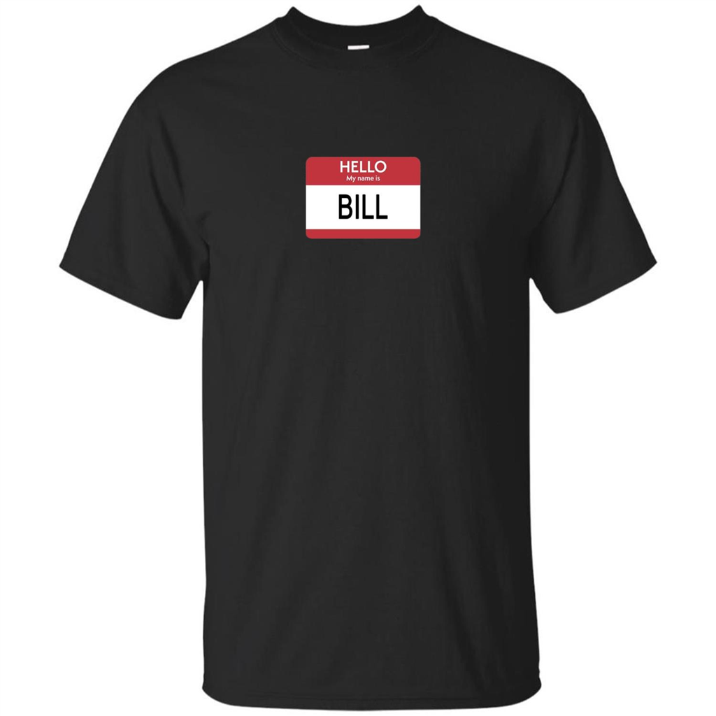Hello My Name Is Bill Name Tag T-Shirt Black