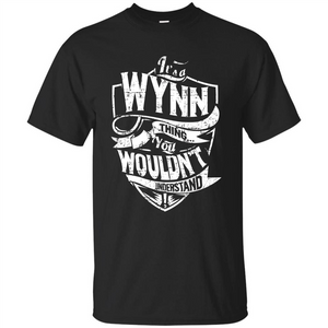 It's A Wynn Thing You Wouldn't Understand T-Shirt