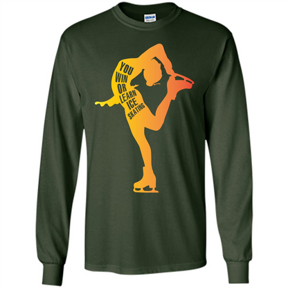 Ice Skating T-shirt You Win Or Learn Ice Skating Forest Green