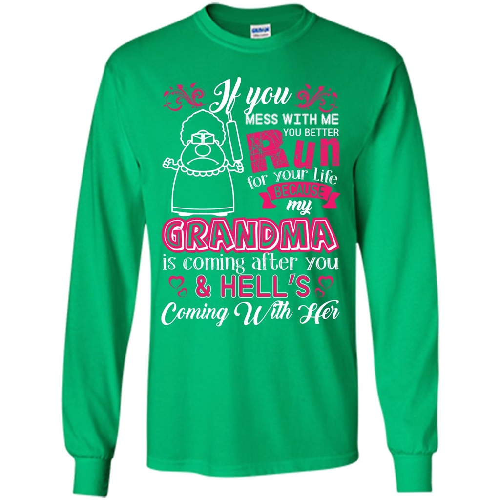 Family T-shirt If You Mess With Me You Better Run For Your Life Irish Green