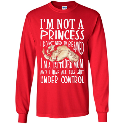 Mommy T-shirt I'm Not A Princess I Do Not Need To Be Saved T-shirt