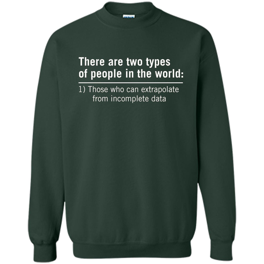 Funny T-shirt There Are Tow Types Of Pepple In The World Forest Green