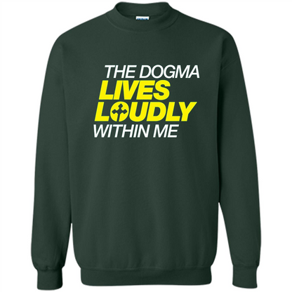 Dogma Lives Loudly Within Me Catholic Conservative T-Shirt Forest Green
