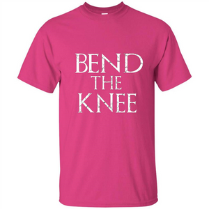 Bend The Knee T-Shirt