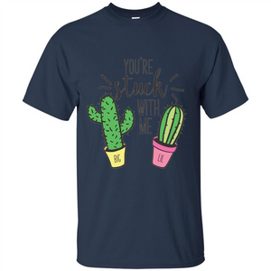 Cactus Lover T-shirt You're Stuck With Me Cactus Big Little