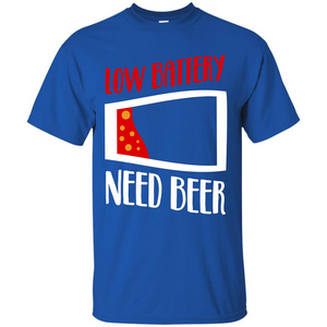 Beer T-shirt Low Battery Need Beer T-shirt