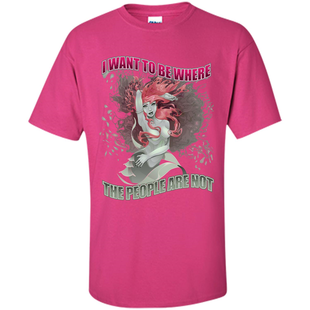 Mermaid. I Want To Be Where The People Are Not T-shirt Heliconia