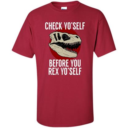 Dinosaur T-shirt Check Yo'Self Before You Rex Yo'Self T-shirt Cardinal