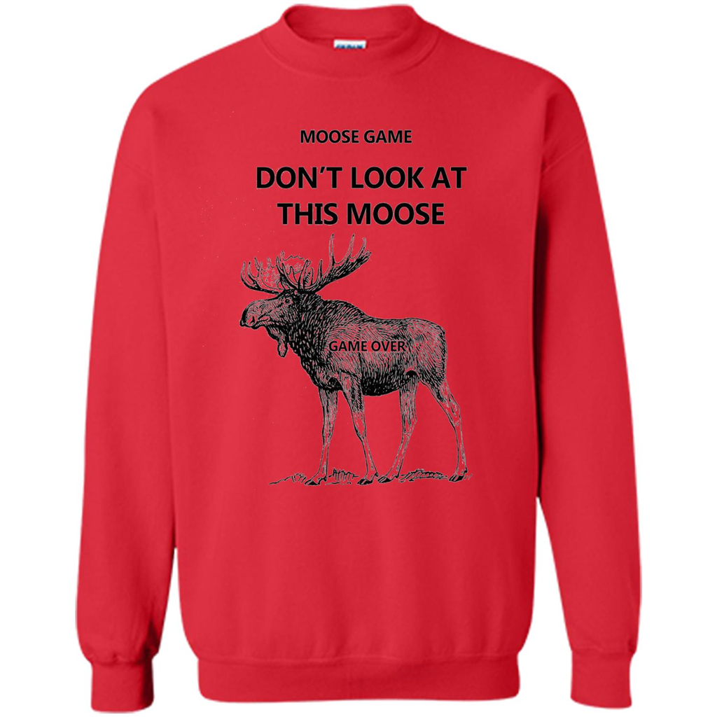 Moose Game Don't Look at This Moose Funny T-shirt Red