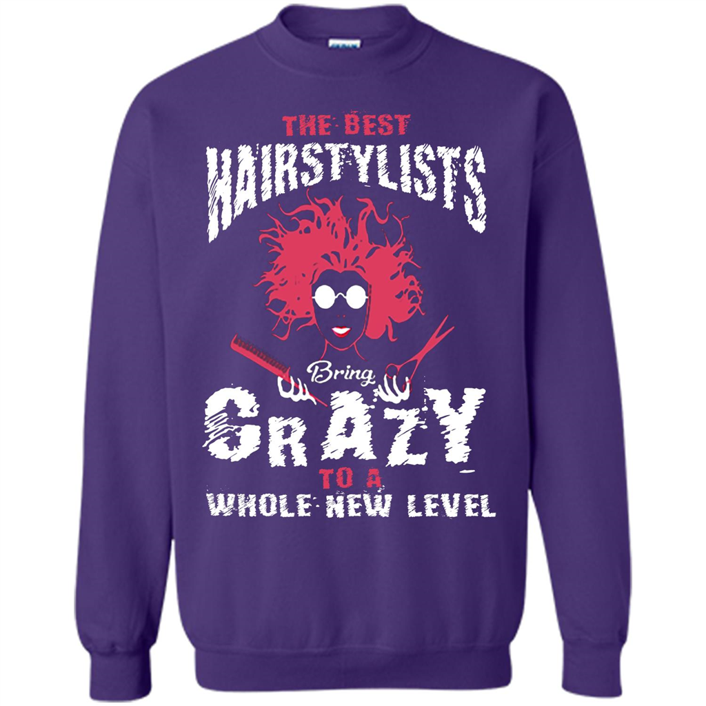 Hairstylist T-shirt The best Hairstylists Bring Crazy T-shirt