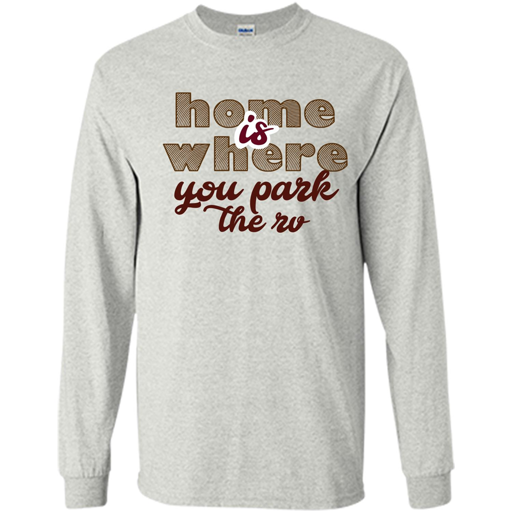 Home Is Where You Park The Rv T-shirt Ash