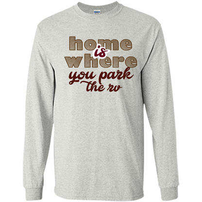 Home Is Where You Park The Rv T-shirt Ash