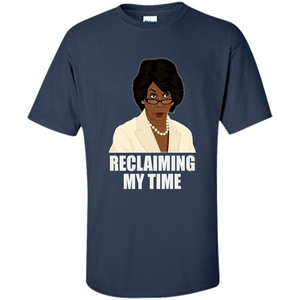 Reclaiming My Time T-shirt