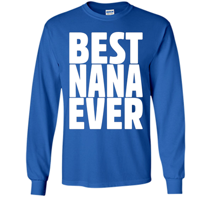 Grandma Birthday Shirt Best Nana Ever Nana Birthday T-Shirt shirt Royal