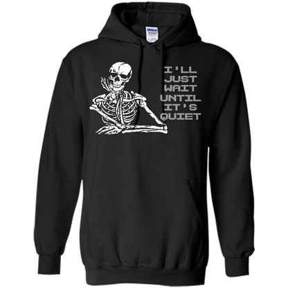 Teacher T-shirt I'll Just Wait Until It's Quiet T-shirt Black