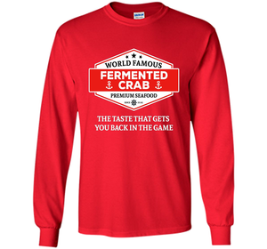 Fermented Crab Shirt - Famous Fermented Crab Seafood TShirt t-shirt