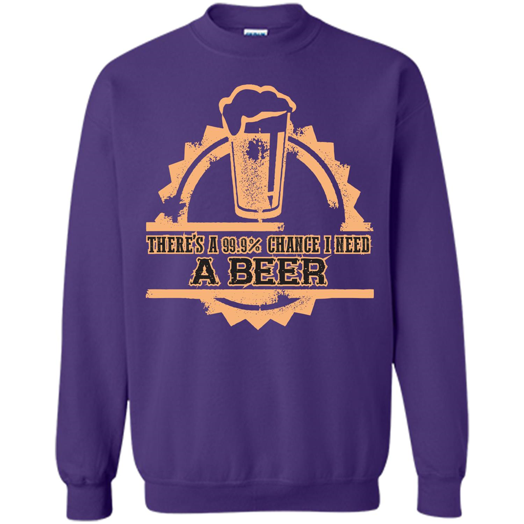 Beer T-shirt There‰۪s A 99.9 Chance I Need A Beer Orange
