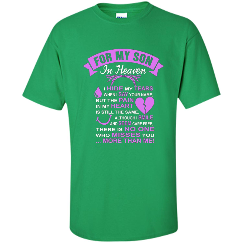 For My Son In Heaven T-shirt I Hide My Tears Irish Green