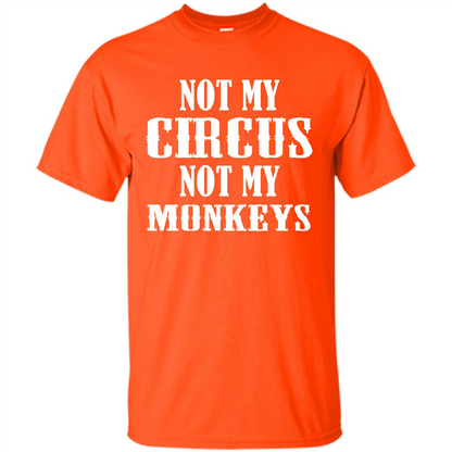 Monkey T-shirt Not My Circus Not My Monkeys T-shirt Orange