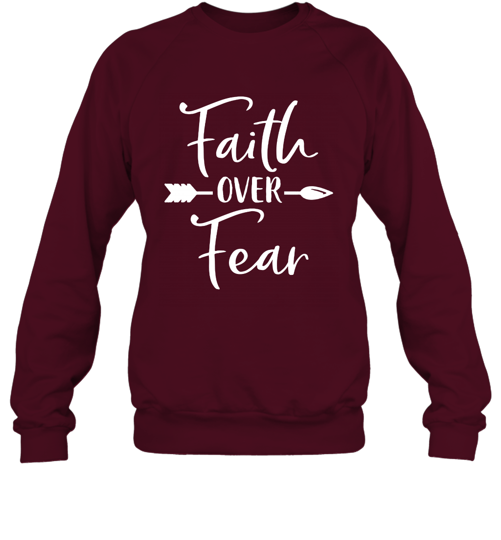Faith Over Fear Shirt Sweatshirt Sweatshirt Maroon