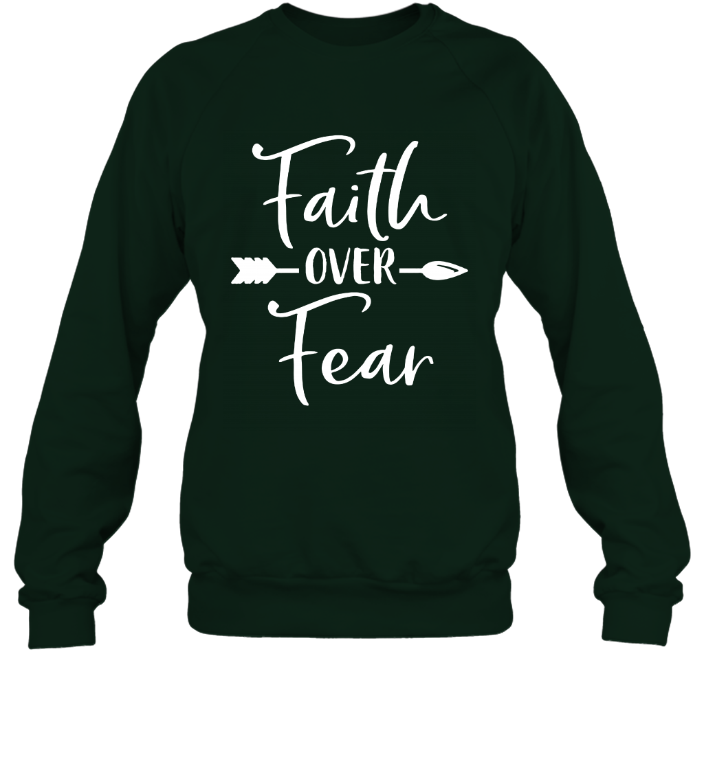 Faith Over Fear Shirt Sweatshirt Sweatshirt Forest