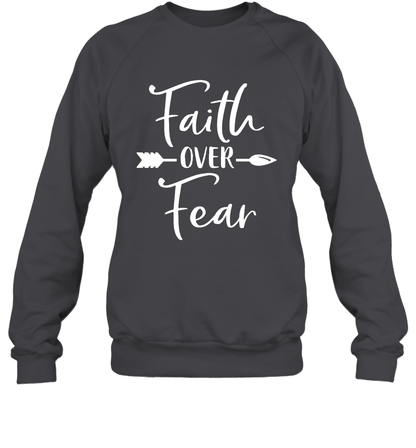 Faith Over Fear Shirt Sweatshirt Sweatshirt Dark Heather