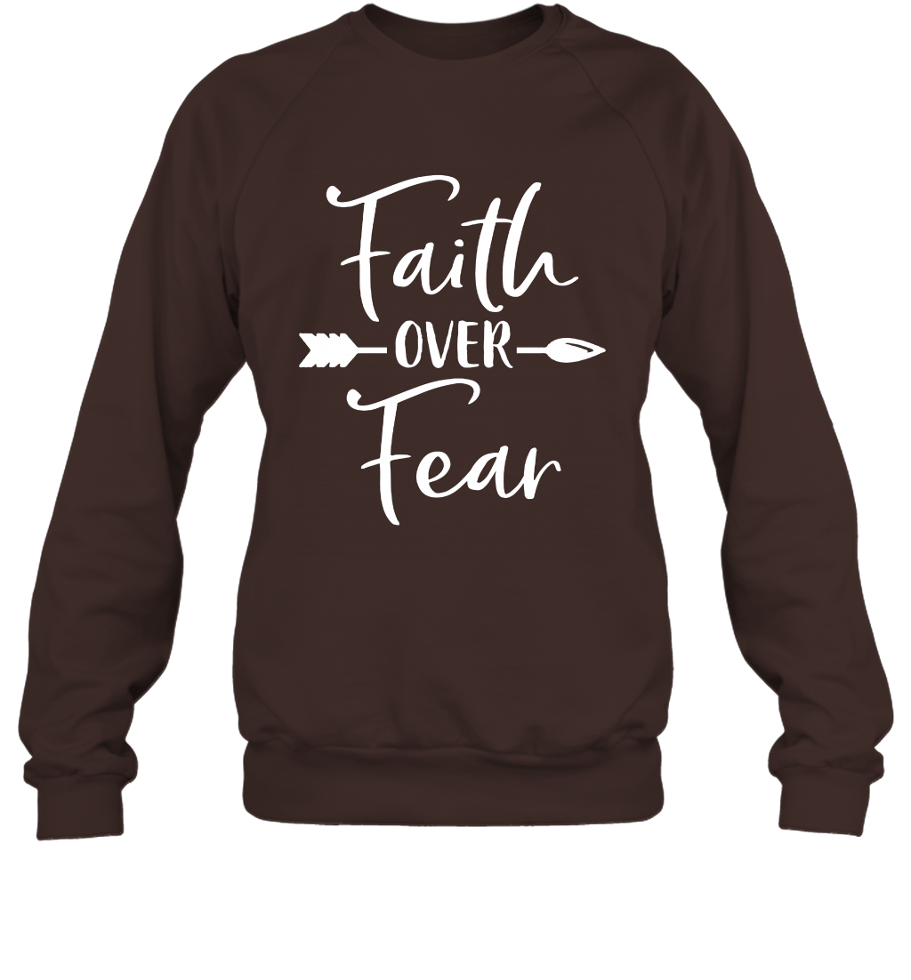 Faith Over Fear Shirt Sweatshirt Sweatshirt Dark Chocolate