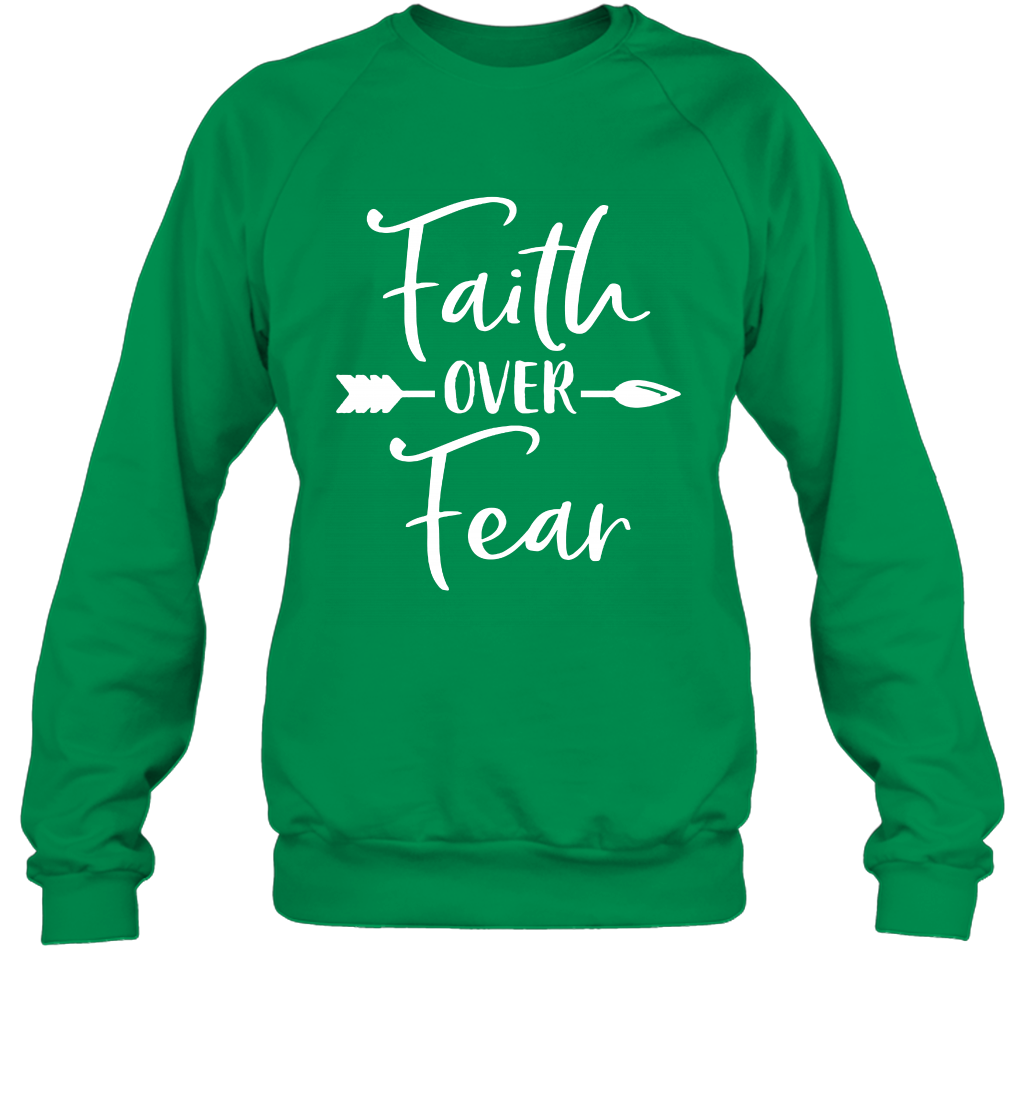 Faith Over Fear Shirt Sweatshirt Sweatshirt Irish Green