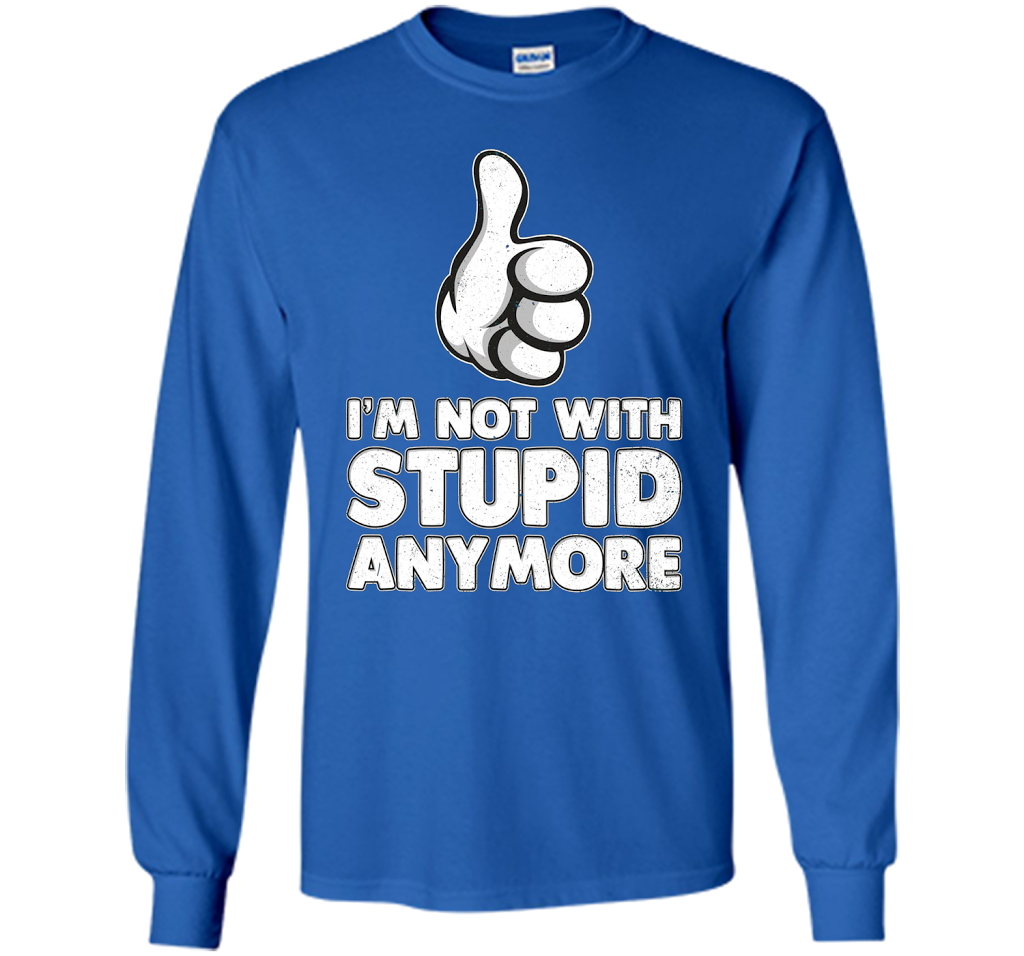 I'm Not With Stupid Anymore T-shirt Royal