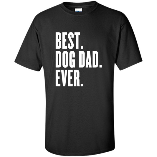 Funny Best Dog Dad Ever T-Shirt Black
