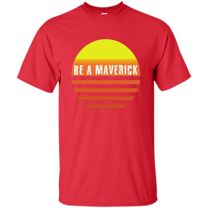 Be A Maverick t-shirt Red