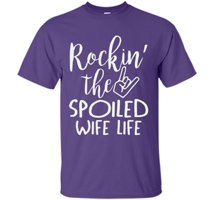 Rockin The Spoiled Girlfriend Life T-shirt