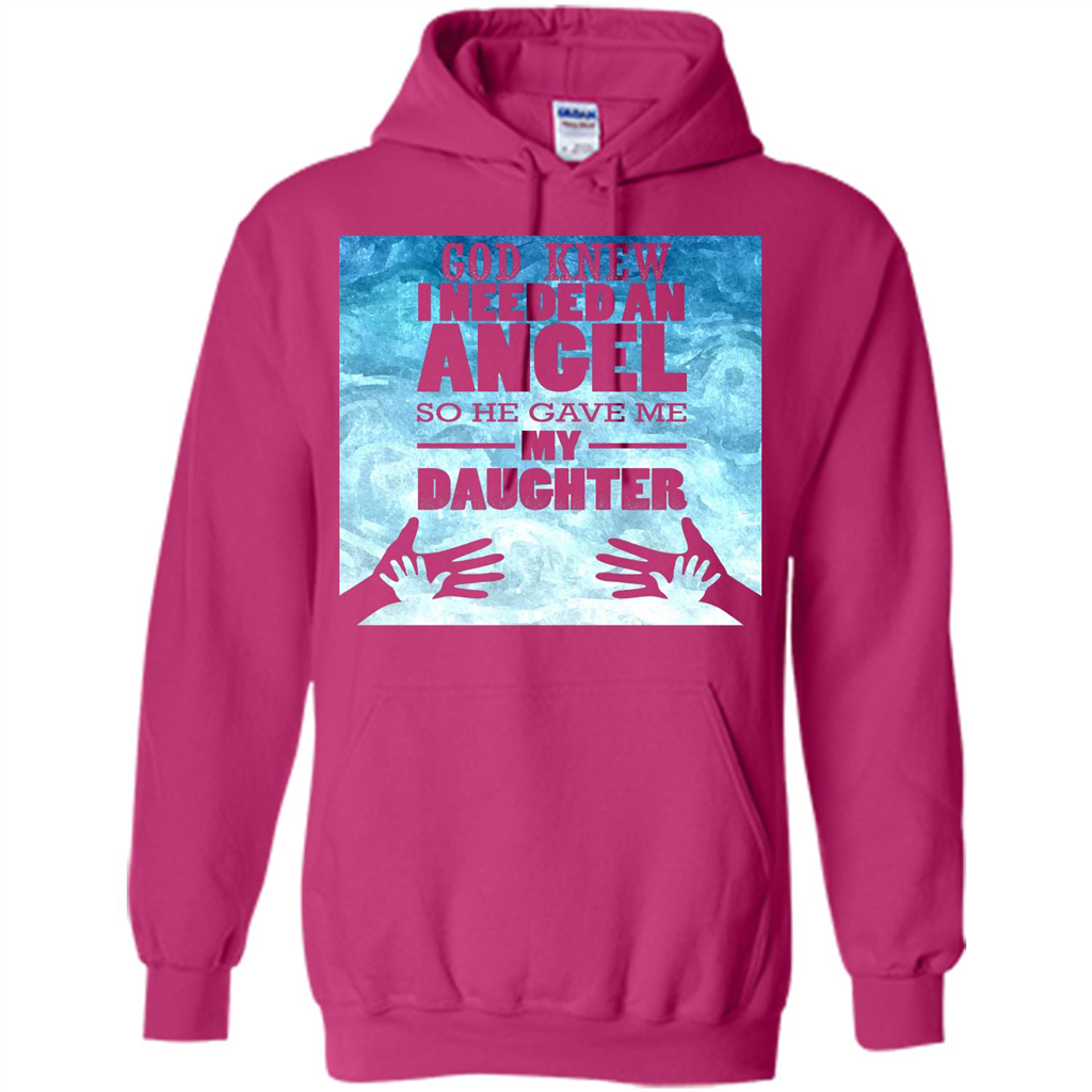 Daughter T-shirt, God Knew I Needed An Angel So He Gave Me My Daughter Heliconia