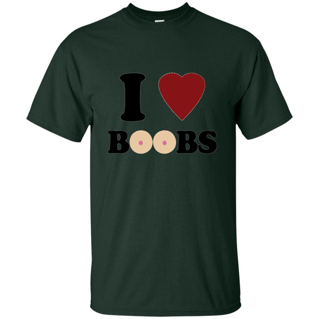 I Love Boobs T-shirt Forest Green