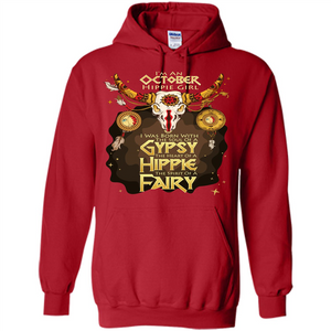 Octoder Hippie Girl T-shirt Was Born With The Soul Of A Gypsy The Heart Of A Hippie The Spirit Of A Fairy