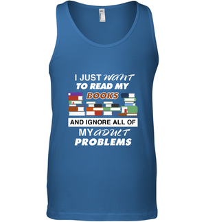 I Just Want To Read Book And Ignore All Of My Adult Problem ShirtCanvas Unisex Ringspun Tank