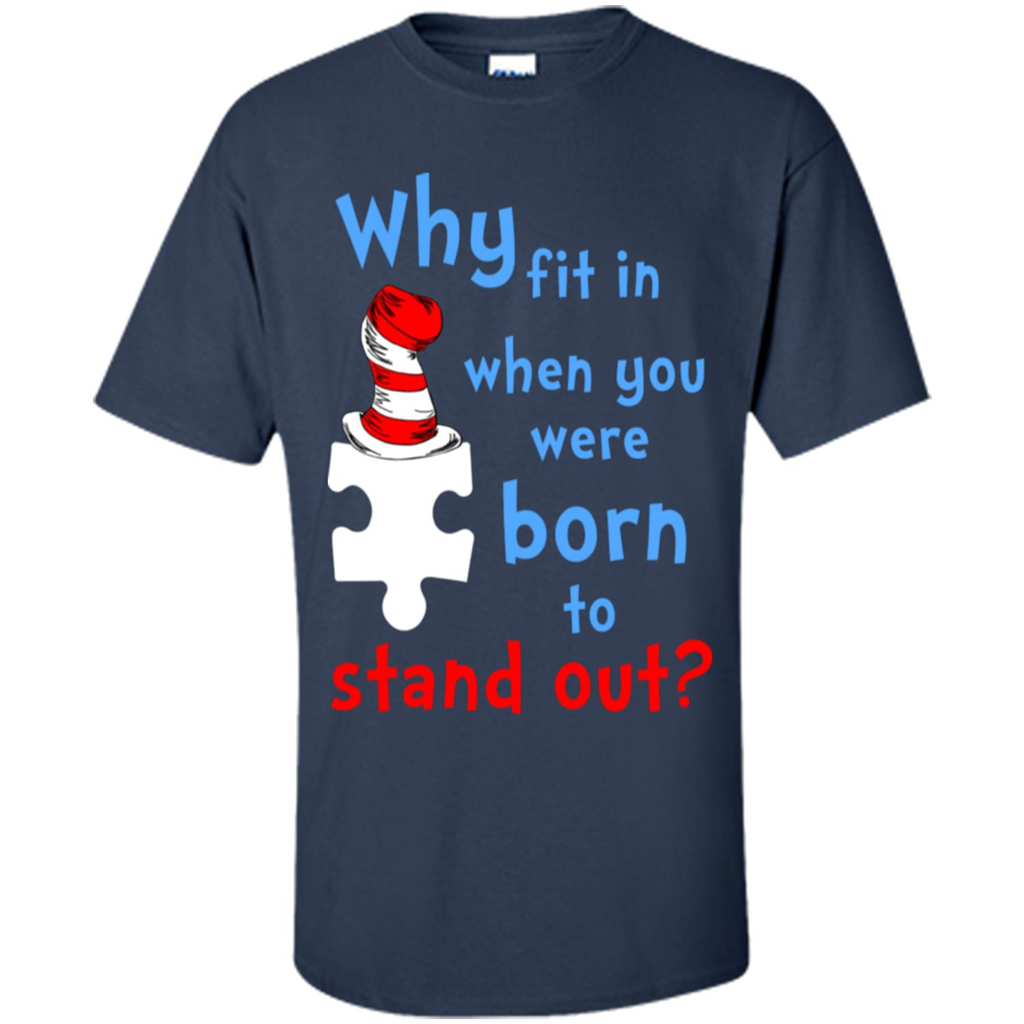 Autism Awareness T-Shirt Why Fit In When You Were Born To Stand Out Navy