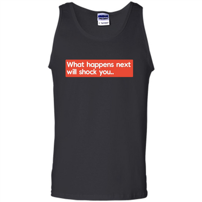 What Happens Next Will Shock You T-shirt Black