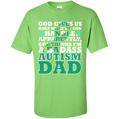 Autism Dad. I'm A Badass Autism Dad T-shirt Lime