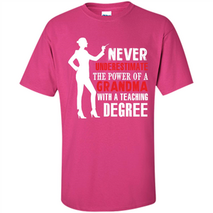 Grandma Teacher T-shirt The Power Of A Grandma With A Teaching Degree