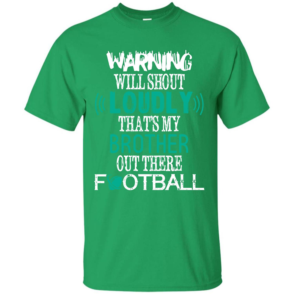 Football T-shirt That's My Brother Out There Football Irish Green