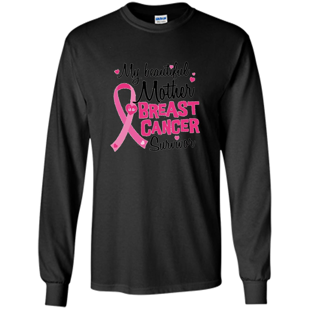 My Beautiful Mother Is A Breast Cancer Survivor T-Shirt