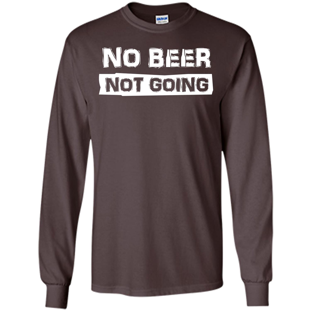 Beer T-shirtNo Beer Not Going Dark Chocolate