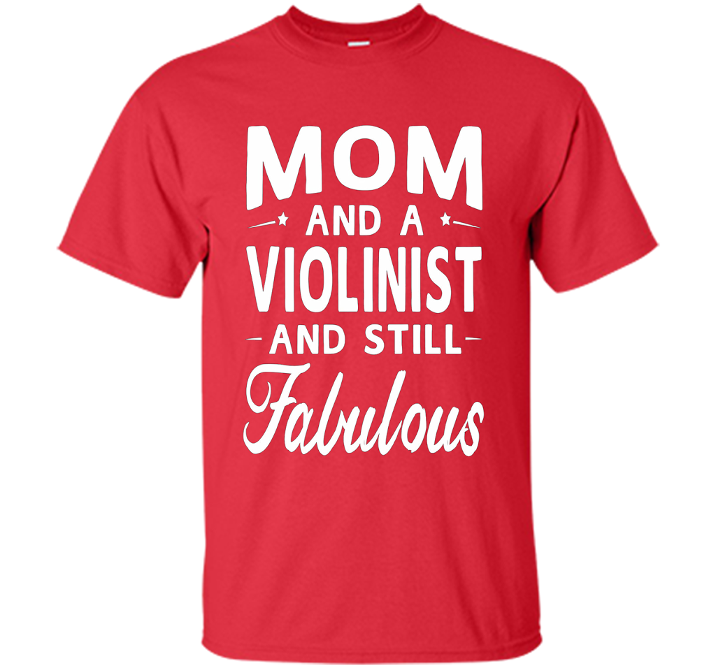 Mother's Day Gifts Women Fabulous Violinist Mom T-shirt cool shirt Red