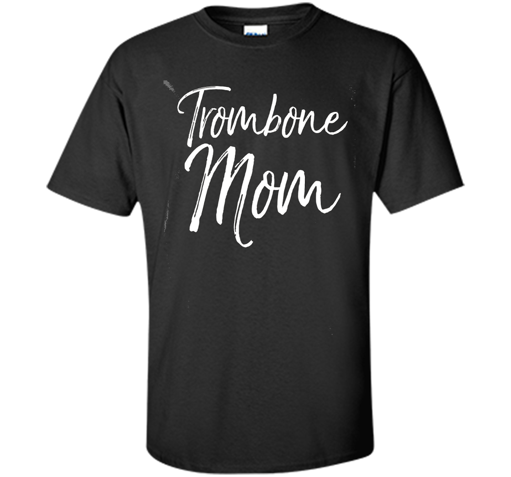 Trombone Mom Shirt Proud High School Marching Band Mother cool shirt Black